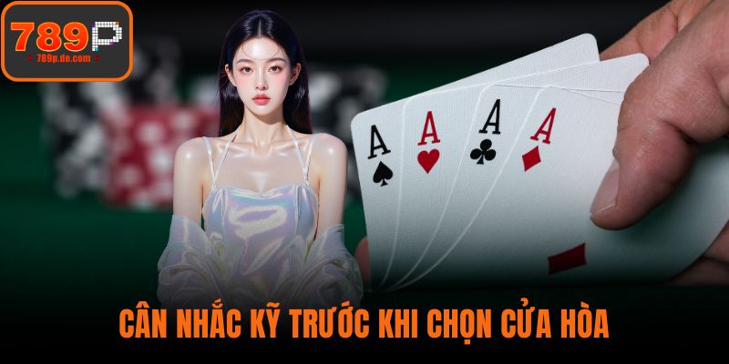 Cân nhắc kỹ trước khi chọn cửa Hòa